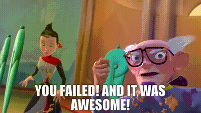 Figure 1. You failed! And it was awesome